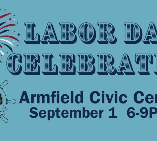 Labor Day Celebration at Armfield Civic Center Sept 1  6 to 9pm